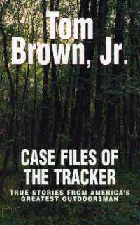 Case Files of the Tracker : True Stories from America's Greatest Outdoorsman