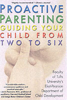Proactive Parenting : Guiding Your Child from Two to Six （Reprint）