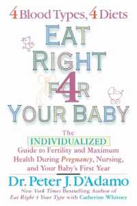 Eat Right for Your Baby : The Individualised Guide to Fertility and Maximum Health during Pregnancy Nursing and Your Babys First Year.