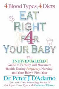 Eat Right for Your Baby: The Individulized Guide to Fertility and Maximum Heatlh During Pregnancy (Eat Right 4 Your Type")