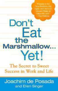 Don'T Eat the Marshmallow...Yet : The Secret to Sweet Success in Life and Work (Don't Eat the Marshmallow...yet)