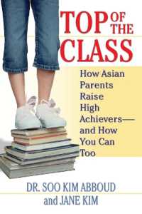 Top of the Class : How Asian Parents Raise High Achievers--and How You Can Too