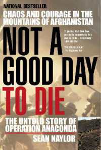 Not a Good Day to Die : The Untold Story of Operation Anaconda