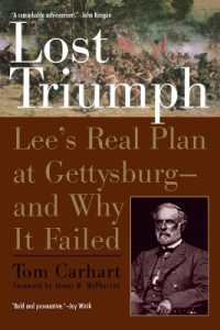 Lost Triumph : Lee's Real Plan at Gettysburg--and Why It Failed