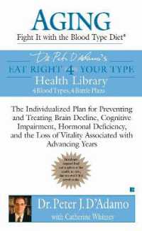 Aging: Fight it with the Blood Type Diet : The Individualized Plan for Preventing and Treating Brain Impairment, Hormonal D eficiency, and the Loss of Vitality Associated with Advancing Years (Eat Right 4 Your Type)