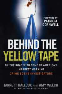 Behind the Yellow Tape : On the Road with Some of America's Hardest Working Crime Scene Investigators