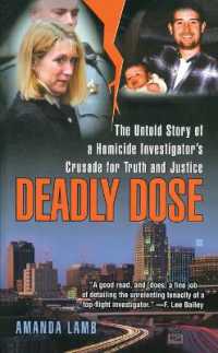 Deadly Dose : The Untold Story of a Homicide Investigator's Crusade for Truth and Justice