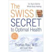 Swiss Diet for Optimal Health : Dr. Rau's Diet for Whole Body Healing (Swiss Diet for Optimal Health)