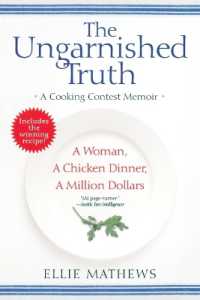 The Ungarnished Truth : A Cooking Contest Memoir （Reprint）