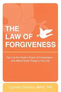 The Law of Forgiveness: Tap in to the Positive Power of Forgiveness--and Attract Good Things to Your Life