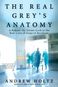 The Real Grey's Anatomy : A Behind-the-Scenes Look at thte Real Lives of Surgical Residents