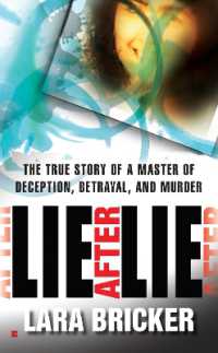Lie after Lie : The True Story of a Master of Deception, Betrayal, and Murder