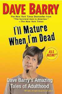 I'll Mature When I'm Dead : Dave Barry's Amazing Tales of Adulthood