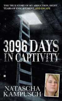 3,096 Days in Captivity : The True Story of My Abduction, Eight Years of Enslavement,and Escape