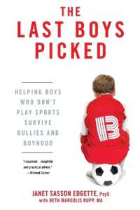 The Last Boys Picked : Helping Boys Who Don't Play Sports Survive Bullies and Boyhood