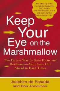Keep Your Eye on the Marshmallow : Gain Focus and Resilience-And Come Out Ahead