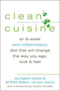 Clean Cuisine : An 8-Week Anti-Inflammatory Diet That Will Change the Way You Age， Look & Feel