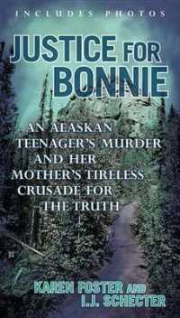 Justice for Bonnie : An Alaskan Teenager's Murder and Her Mother's Tireless Crusade for the Truth