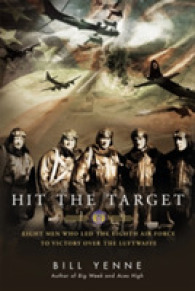 Hit the Target : Eight Men Who Led the Eighth Air Force to Victory over the Luftwaffe