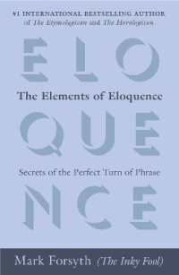 The Elements of Eloquence : Secrets of the Perfect Turn of Phrase