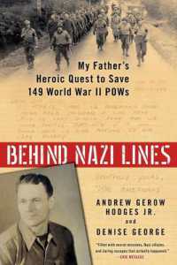 Behind Nazi Lines : My Father's Heroic Quest to Save 149 World War II POWs