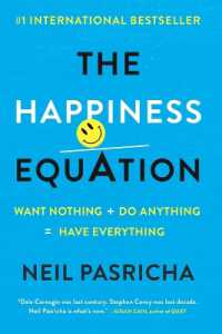 The Happiness Equation : Want Nothing + Do Anything=Have Everything