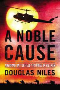 A Noble Cause : American Battlefield Victories in Vietnam