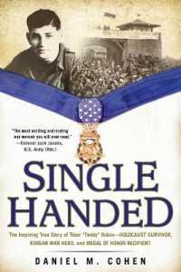 Single Handed: The Inspiring True Story of Tibor Teddy Rubin--Holocaust Survivor, Korean War Hero, and Medal of Honor Recipient