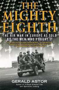 The Mighty Eighth : The Air War in Europe as Told by the Men Who Fought It