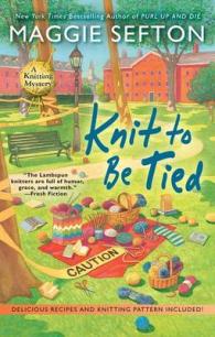 Knit to Be Tied (Knitting Mystery)