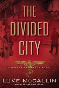 The Divided City (Gregor Reinhardt Novel") 〈3〉