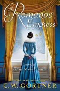 Romanov Empress : A Novel of Tsarina Maria Feodorovna
