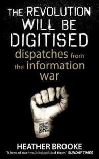 デジタル化される革命<br>The Revolution will be Digitised: Dispatches from the Information War