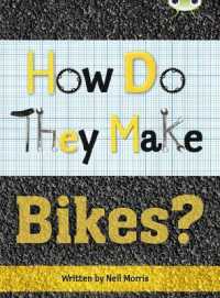 Bug Club Independent Non Fiction Year 4 Grey a How Do They Make ... Bikes (Bug Club)
