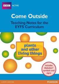 Come Outside Plants and Other Living Things : Teaching Notes for the EYFS Curriculum (Bbca Eyfs Makaton)
