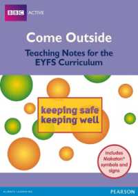 Come Outside Keeping Safe, Keeping Well : Teaching notes for the EYFS Curriculum (Bbca Eyfs Makaton)