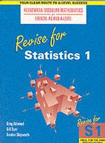 Revise for Statistics: No. 1 (Heinemann Modular Mathematics for Edexcel AS & A Level S.)