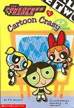 Cartoon Crazy (Powerpuff Girls Chapter Book)