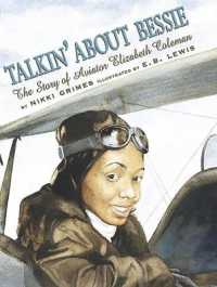Talkin' about Bessie : the Story of Aviator Elizabeth Coleman : The Story of Aviator Elizabeth Coleman (Coretta Scott King Author Honor Books)