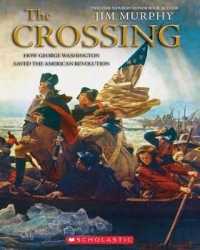 The Crossing : How George Washington Saved the American Revolution （Reprint）