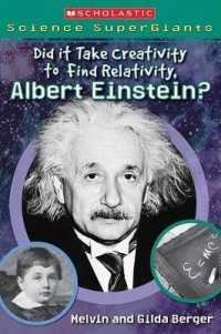 Did It Take Creativity to Find Relativity, Albert Einstein? (Scholastic Science Supergiants) (Scholastic Science Supergiants)