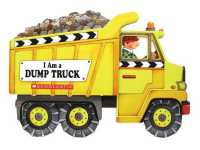 I'm a Dump Truck （Board Book）
