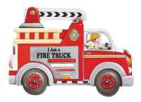 I Am a Fire Truck （Board Book）