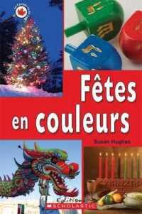 Le Canada Vu de Pr?s: F?tes En Couleurs (Canada Vu de Pres)