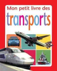 Mon Petit Livre Des Transports (Mon Petit Livre) （Board Book）
