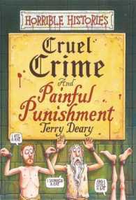 Cruel Crime and Painful Punishment: Horrible Histories （First Edition）