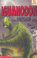 Iguanodon-the Dinosaur With the Fat Bottom (Now You Know)