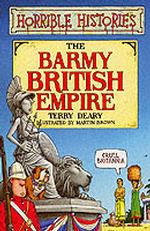 Barmy British Empire (Horrible Histories S.) -- Paperback