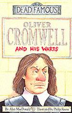Oliver Cromwell and His Warts (Dead Famous S.) -- Paperback