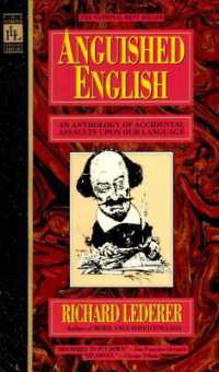 Anguished English : An Anthology of Accidental Assualts upon Our Language